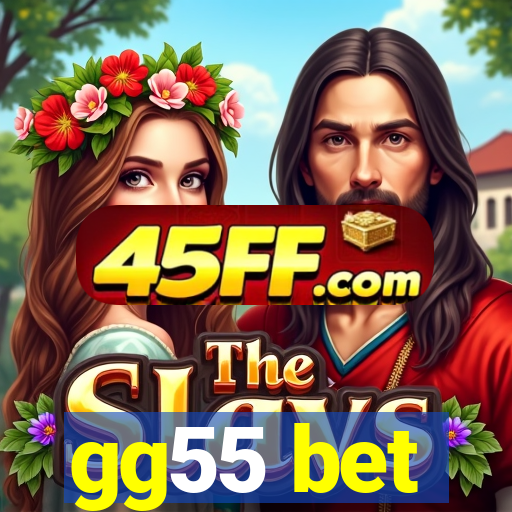 gg55 bet